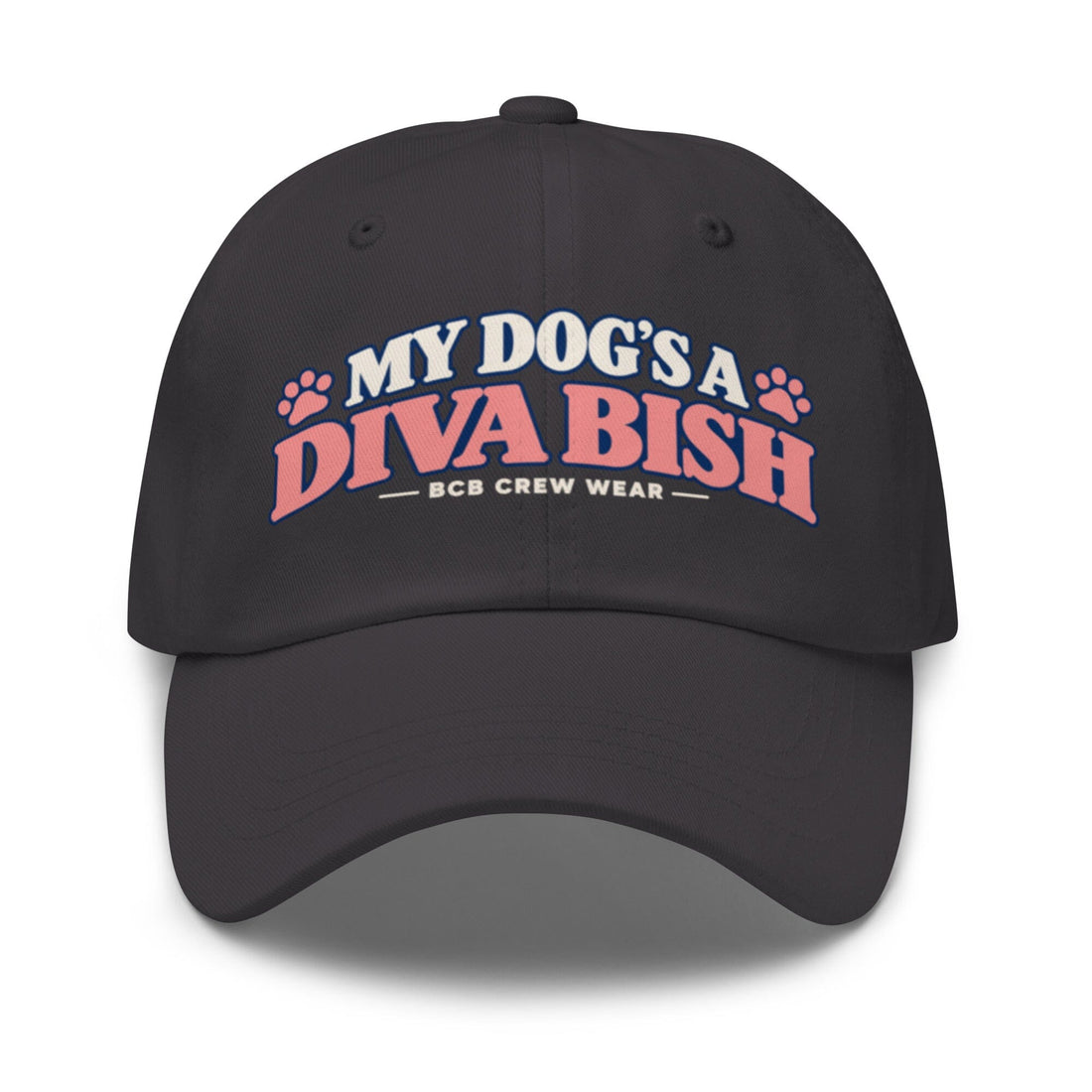 My Dog's a Diva, Bish! | Women's Dog Mom Dad Hat | BCB Crew Wear Hats Buff Cake Barkery Dark Grey 